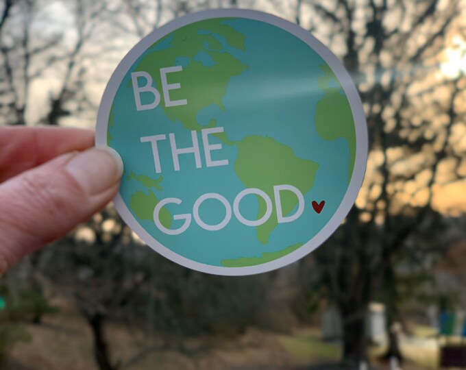 Be the Good Globe vinyl sticker or magnet | vinyl sticker | laptop sticker | planner sticker | water bottle sticker | Mae Street Designs