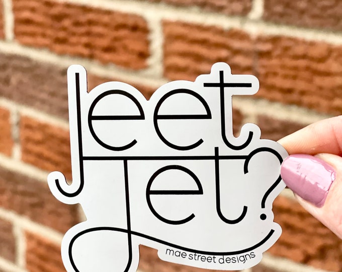 Jeet Jet Pittsburghese Pittsburgh Sticker or Magnet