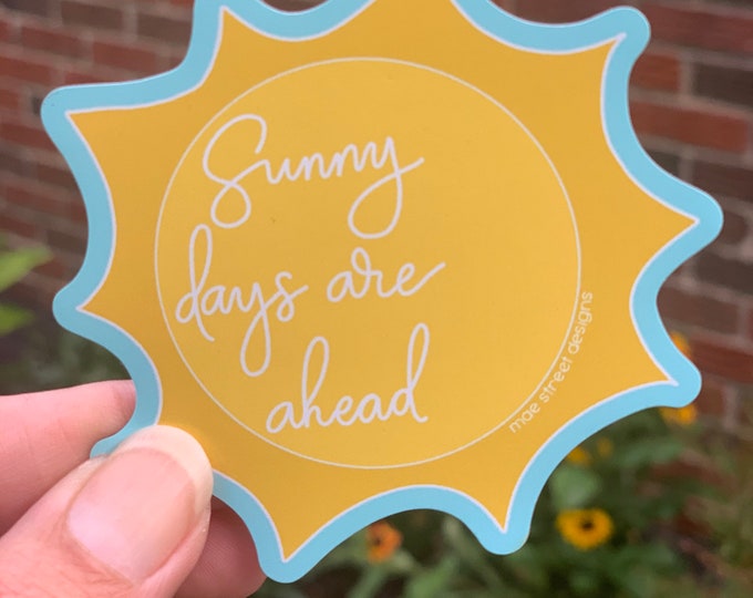 Sunny Days Are Ahead sticker or magnet | Mae Street Designs vinyl sticker | laptop sticker | planner sticker | water bottle sticker