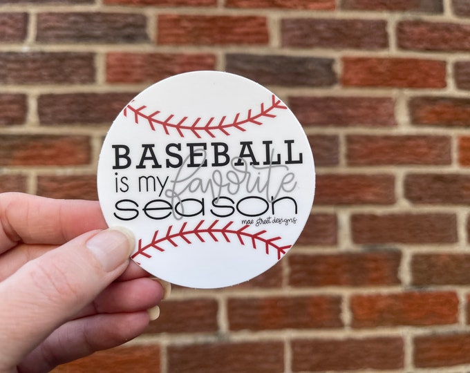 Baseball is my Favorite Season Sticker or Magnet | Mae Street Designs