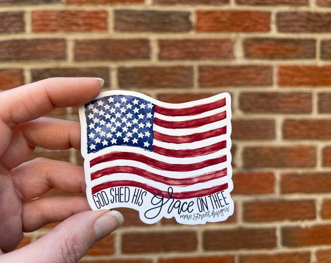 God Shed His Grace on Thee Patriotic weatherproof vinyl sticker or magnet