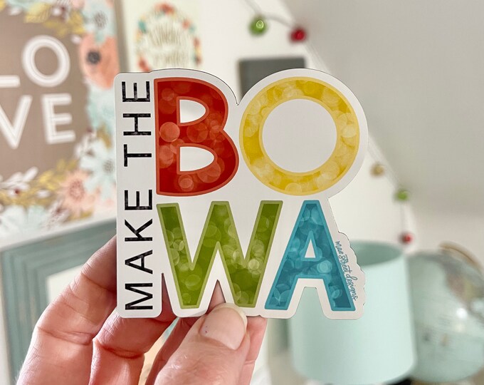 BOWA Best of What’s Around inspired sticker or magnet