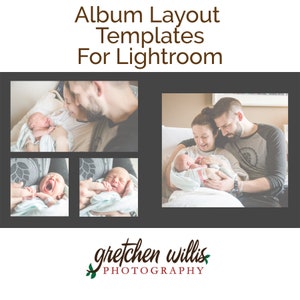 May include: A collage of four photos featuring a newborn baby with parents. The photos show the baby sleeping, yawning, and being held by parents. The photos are arranged in a grid layout with a white background. The text "Album Layout Templates For Lightroom" is at the top of the image. The text "gretchen willis PHOTOGRAPHY" is at the bottom of the image.