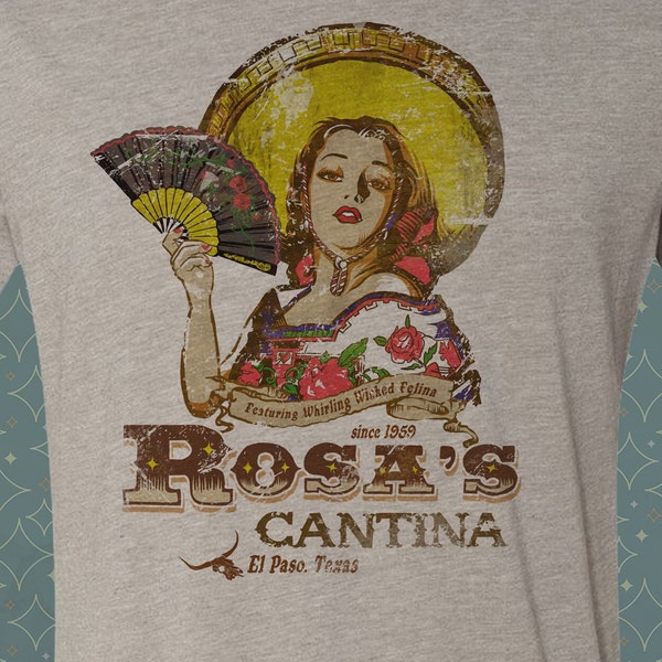 Rosa's Cantina - El Paso Texas - Vintage-style T-Shirt Tee Country Western Travel Souvenir • Marty Robbins • Foodie Mexican Restaurant Music