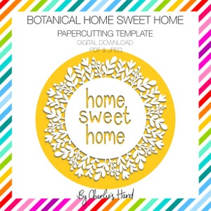 Home Sweet Home Botanical Circle Papercutting Template, Téléchargement numérique pdf, jpeg, usage personnel