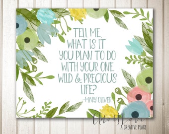 Wild and Precious Life 16x20 size