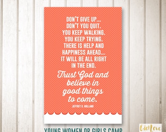 Girls camp handouts - Don't Give Up quote - INSTANT download /Young Women LDS quotes