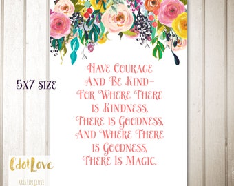 Have Courage and Be Kind - quote from Cinderella INSTANT download 5x7 size