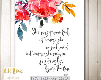 She was powerful -  Strength, courage, hard times, fear quote INSTANT download 11x14, 8x10 size and 5x7 size