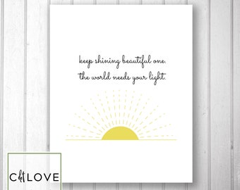 Keep shining beautiful one. -  INSTANT download  8x10 size