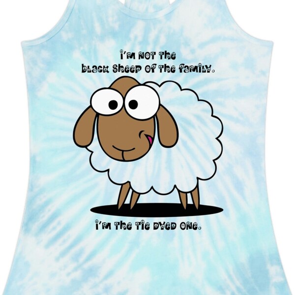 I'm Not The Black Sheep Of The Family,I'm The Tie Dyed One, Tie-Dye Racerback,Tank Top,Funny,Great Gift For Women,Ladies,Female