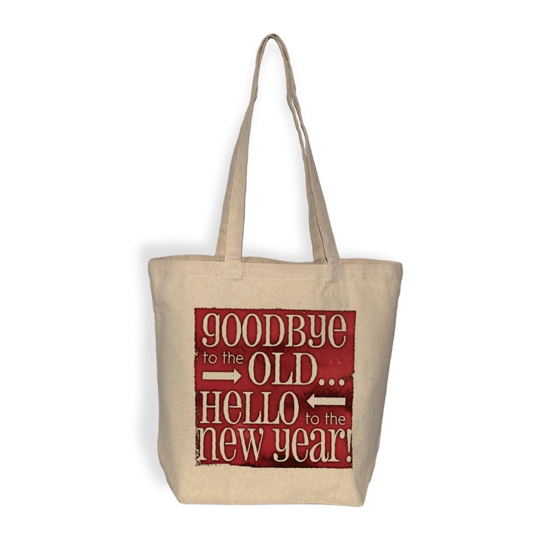 New Years Tote Bag Goodbye to the old hello to the new year