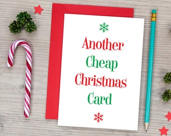 Funny / Rude Christmas Card - Another Cheap Christmas Card - Funny Holiday Cards