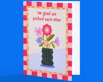 I’m Glad We Picked Each Other Card | Romantic Love Card | Anniversary Card | Relationship Card | Sweet Partner Card | Floral Card