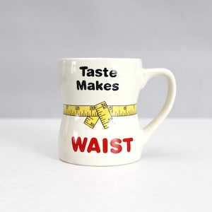 Vintage Taste Makes Waist Mug Enesco Kitschy Weight Loss Dieting Mug 1980s