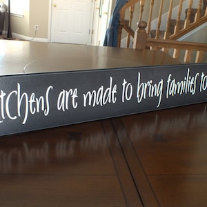 Kitchen Signs Kitchens are made to bring families together Wood Sign Signs with Sayings  5.5"x36"