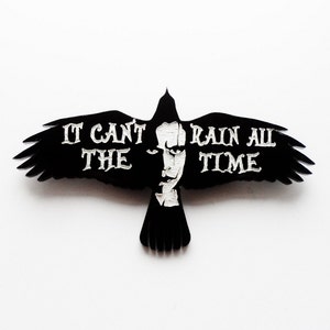 It Cant rain all the time brooch