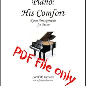 Piano: His Comfort, Book #13 a PDF File of Piano Hymn Arrangements Pieces Solo Offertory Worship Songs