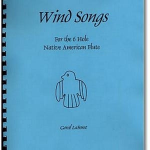 Wind Songs: Songbook for 6 Hole Native American Flute