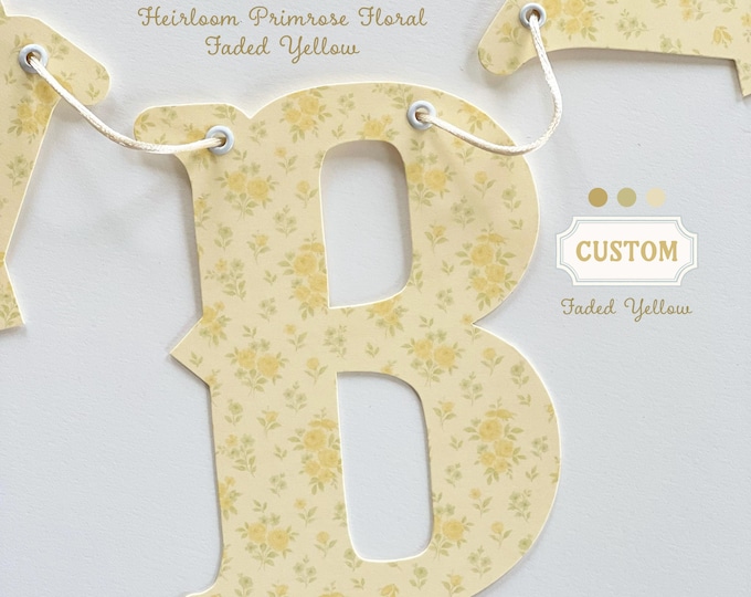 Custom Baby Shower Banner, Vintage Faded Primrose Yellow Floral Letters, Welcome Baby or Baby in Bloom, Oh Baby, Personalized Girl Name