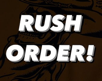 RUSH ORDER
