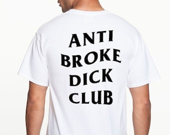 Anti Broke Dick Club Shirt
