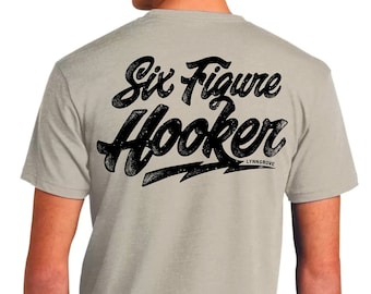 Six Figure Hooker shirt