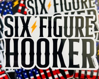 Six Figure Hooker ™ Sticker