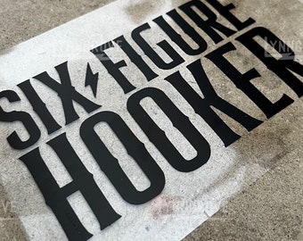 Six Figure Hooker DECAL