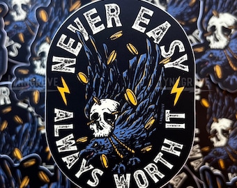 Never Easy, Always Worth It Sticker