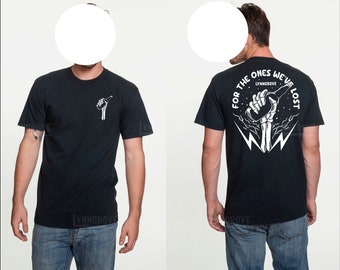 For the Ones We've Lost T-shirt