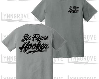 Six Figure Hooker Tshirt