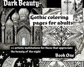 Dark Beauty Book One  Adult gothic coloring book - 20 darkly beautiful images to sooth and distract