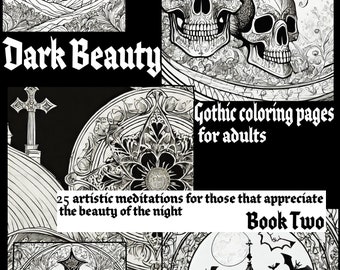 Dark Beauty Book Two  Adult gothic coloring book - 20 darkly beautiful images to sooth and distract