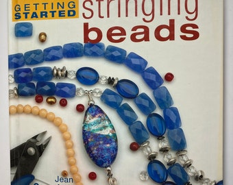 Getting Started Stringing Beads Hardcover Book by Jean Campbell, Beading Book, How to Bead Book, Craft Book, Bead Stringing Book