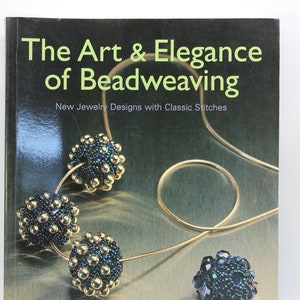 The Art & Elegance of Beadweaving New Jewelry Designs with Classic Stitches Paperback Book, Beadweaving Book, Beading Book 160 pages image 1