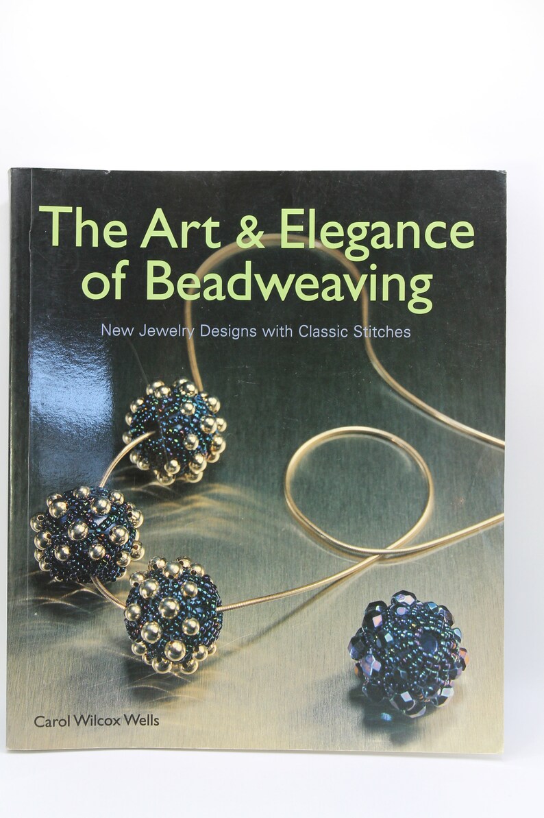 The Art & Elegance of Beadweaving New Jewelry Designs with Classic Stitches Paperback Book, Beadweaving Book, Beading Book 160 pages image 1