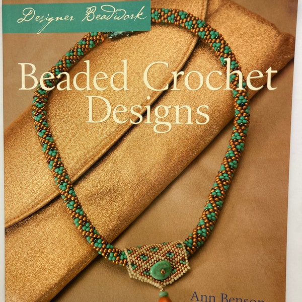 Beaded Crochet Designs Book by Ann Benson, Crochet Jewelry Jewellery Book, Beading Book, How to crochet jewelry book 128 pages