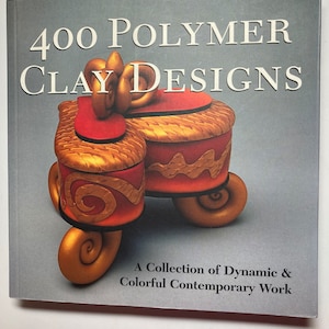 400 Polymer Clay Designs ( A Collection of Dynamic & Colorful Contemporary Work) Paperback, Polymer Clay Book, Polymer Clay Jewelry Designs