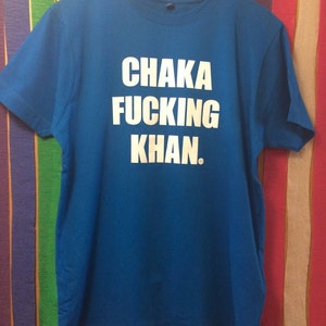 Chaka F'ing Khan T-Shirt image 3