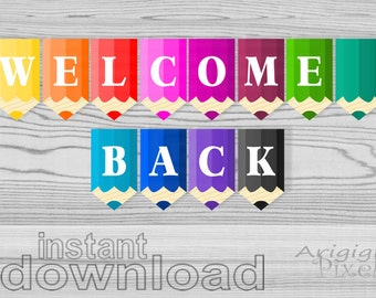 welcome back printable banner - colored pencils classroom pennants - back to school decorative garland - download