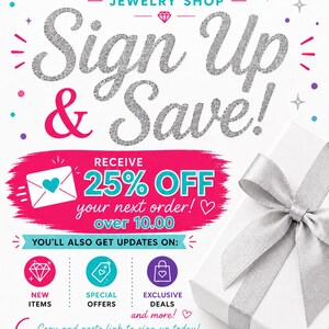 May include: A promotional graphic for Mik's Jewelry Shop featuring the text Join My Mailing List For Mik's Jewelry Shop Sign Up & Save! Receive 25% Off your next order! over 10.00. Includes icons for new items, special offers, and exclusive deals.