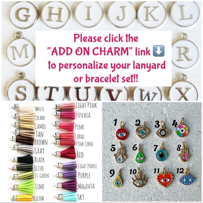May include: A collection of circular letter charms from G to X, a variety of colored tassels labeled by color name, and twelve numbered metal charms featuring eye, heart, and hand motifs with text instructing to click the ADD ON CHARM link.