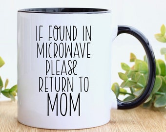 If Found in Microwave Return to Mom Mug / Funny Mom Mug / Farmhouse Mug / Mother's Day Gift / New Mom Mug / Mother's Day Gift