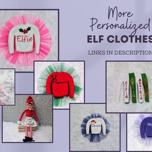 May include: A collection of elf clothes with personalized names, including a pink tutu with a white sweater that says "Elfie", a green tutu with a red sweater that says "Peppermint", a blue tutu with a white sweater that says "Snowman", a purple tutu with a purple sweater that says "Holly", and three pairs of elf pants with the names "Elfie", "Ella", and "Sparkle" embroidered on them.