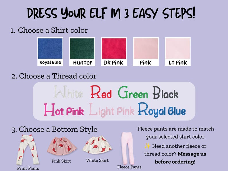 May include: A guide titled DRESS YOUR ELF IN 3 EASY STEPS! showing five shirt color swatches: Royal Blue, Hunter, Dk Pink, Pink, and Lt Pink. It lists thread colors in White, Red, Green, Black, Hot Pink, Light Pink, and Royal Blue, plus bottom styles.