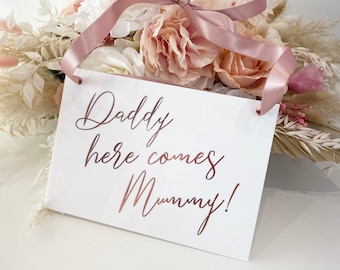 Daddy here comes Mummy- Perspex wedding sign- Acrylic- Painted Perspex- wedding sign- Other colours available