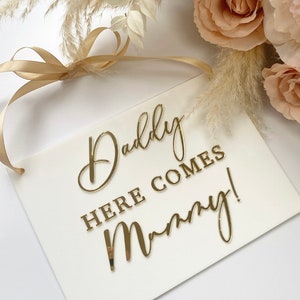 Daddy here comes Mummy- Perspex wedding sign- Acrylic Page Boy Sign- Flower Girl Sign- Luxury wedding sign- Gold- Rose Gold- Silver