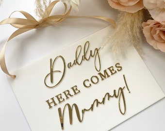 Daddy here comes Mummy- Perspex wedding sign- Acrylic Page Boy Sign- Flower Girl Sign- Luxury wedding sign- Gold- Rose Gold- Silver