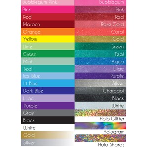 May include: A chart showing a variety of decal colors, including bubblegum pink, pink, red, maroon, orange, yellow, lime, green, mint, teal, ice blue, light blue, dark blue, lilac, purple, gray, black, white, gold, silver, rose gold, coral, teal, aqua, lilac, purple, silver, charcoal, black, white, holo glitter, hologram, and holo shards.